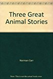 Book Three Great Animal Stories: Carr, N. Return to the Wild; Durrell, G. The New Noah; Kinloch, B. Sauce for the Mongoose free