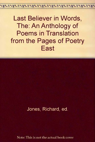 Book Last Believer in Words, The: An Anthology of Poems in Translation from the Pages of Poetry East free