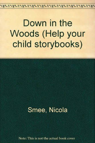 Book Down in the Woods (Help Your Child Storybooks) free