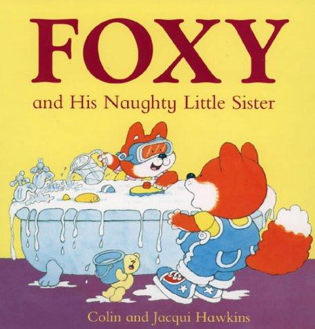 Book Foxy and His Naughty Little Sister (Foxy Toddler Book) free
