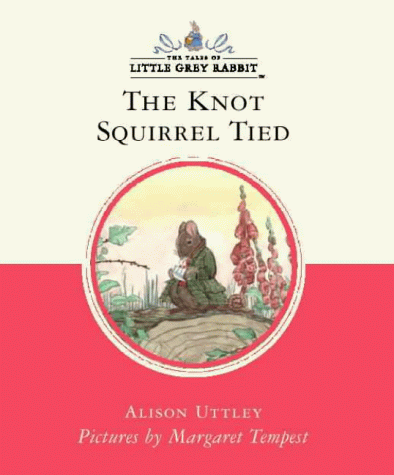 Book The Knot That Squirrel Tied (Little Grey Rabbit Classic) free