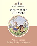 Book Moldy Warp the Mole (Little Grey Rabbit Classic) free