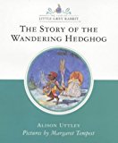 Book The Story of the Wandering Hedgehog (Little Grey Rabbit Classic) free