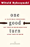 Book One Good Turn: A Natural History of the Screwdriver and the Screw free