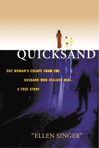 Book Quicksand: One woman's escape from the husband who stalked her, a true story free