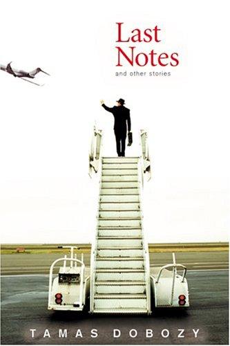 Book Last Notes & Other Stories~Tamas Dobozy free