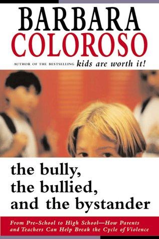 Book The Bully, the Bullied, and the Bystander : From Preschool to High School--How Parents and Teachers free