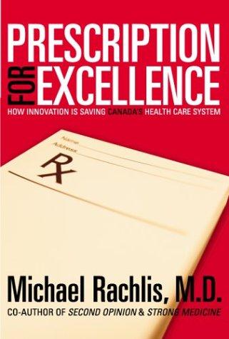 Book Prescription for Excellence : How Innovation Is Saving Canada's Health Care System free