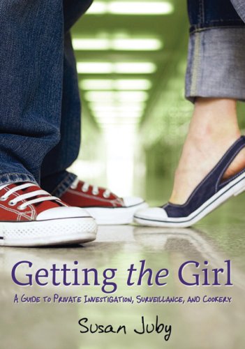 Book Getting The Girl: A Guide to Private Investigation, Surveillance, and Cookery free