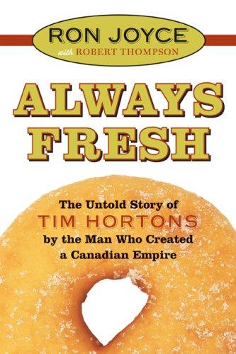 Book Always Fresh The Untold Story Of Tim Hortons free