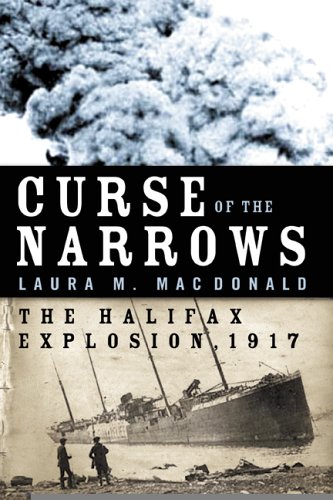 Book Curse of the Narrows ; The Halifax Explosion 1917 free