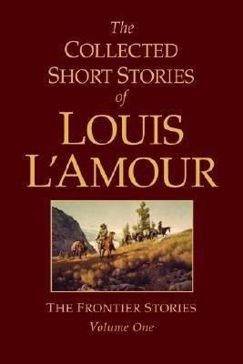 Book The Collected Short Stories of Louis L'Amour, Vol. 1: Frontier stories free
