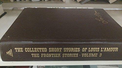Book The Collected Short Stories of Louis L'Amour - The Frontier Stories Volume 3 free
