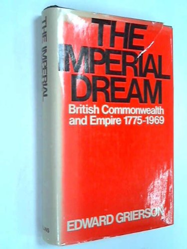 Book The imperial dream: The British Commonwealth and Empire, 1775-1969 free