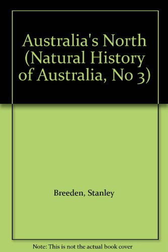 Book Australia's North (Natural History of Australia, No 3) free