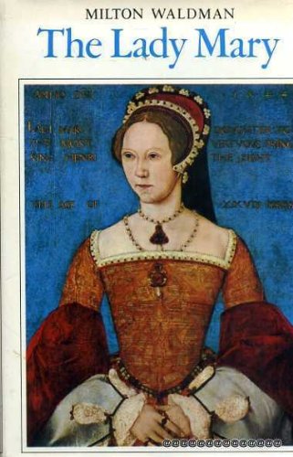 Book The Lady Mary: a biography of Mary Tudor, 1516-1558 free
