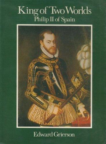 Book King of two worlds: Philip II of Spain free