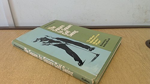 Book The square-to-square golf swing: Model method for the modern player free