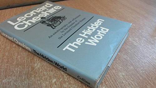 Book Hidden World: An Autobiography and Reflections by the Founder of the Leonard Cheshire Homes free
