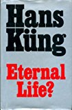 Book Eternal Life?: Life After Death as a Medical, Philosophical and Theological Problem free