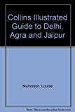 Book Collins Illustrated Guide to Delhi, Agra and Jaipur free