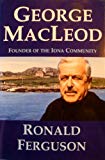 Book George MacLeod: Founder of the Iona Community free