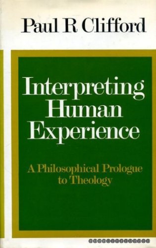 Book Interpreting human experience: A philosophical prologue to theology free