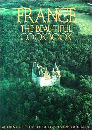 Book France: The Beautiful Cookbook- Authentic Recipes from the Regions of France free
