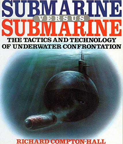 Book (Naval) Submarine Versus Submarine The Tactics and Technology of Underwater Confrontation free