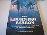 Book The Burning Season: The Murder of Chico Mendes and the Fight for the Amazon Rain Forest free