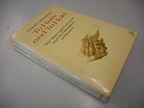 Book To have and to hold: The marriage covenant and the discipline of divorce free