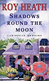Book Shadows round the moon: Caribbean memoirs free