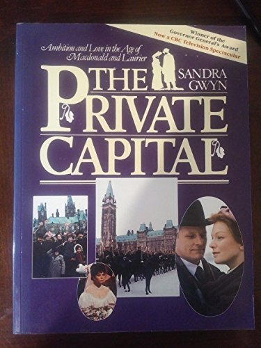 Book The Private Capital: Ambition and Love in the Age of Macdonald and Laurier free
