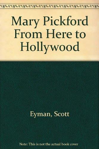 Book Mary Pickford: From Here to Hollywood free