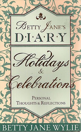 Book Betty Jane's diary: Holidays & celebrations : personal thoughts & reflections free