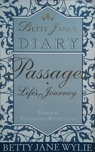 Book Betty Jane's diary: Passages : life's journey : personal thoughts & reflections free