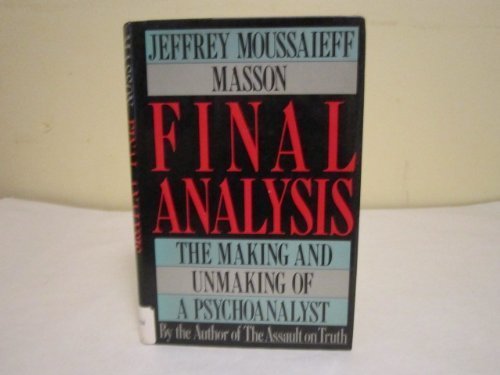 Book Final Analysis: The Making and Unmaking of a Psychoanalyst free
