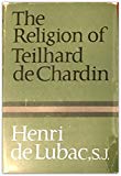 Book The Religion of Teilhard de Chardin free