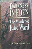 Book Darkness in Eden: The Murder of Julie Ward free