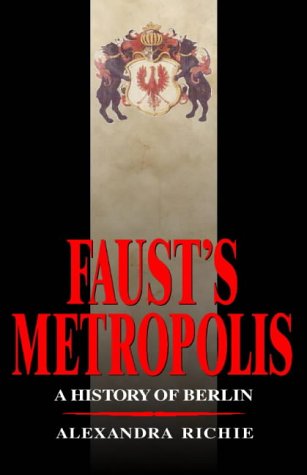 Book Faustâ€™s Metropolis: a history of Berlin free
