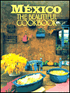 Book Mexico The Beautiful Cookbook: Authentic Recipes from the Regions of Mexico free