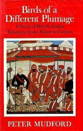 Book Birds of a different plumage: A study of British-Indian relations from Akbar to Curzon free