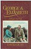 Book George and Elizabeth: A royal marriage free