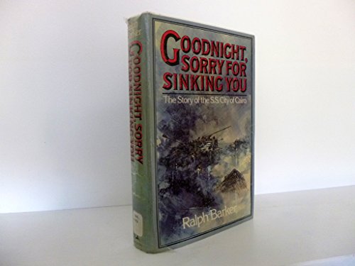 Book Goodnight, sorry for sinking you: The story of the S.S. City of Cairo free