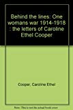 Book Behind the lines: One woman's war, 1914-18 : the letters of Caroline Ethel Cooper free