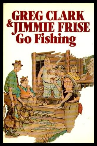 Book Greg Clark & Jimmie Frise go fishing: Stories free