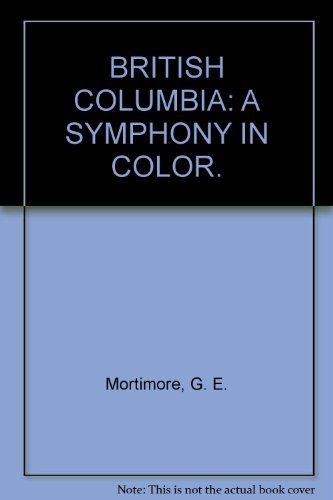 Book BRITISH COLUMBIA A SYMPHONY IN COLOR free