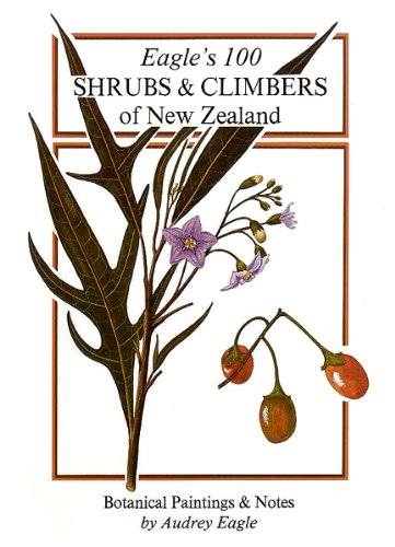Book Eagle's 100 shrubs & climbers of New Zealand: Companion volume to Eagle's 100 trees of New Zealand : botanical paintings & notes free