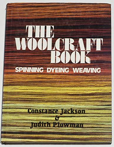 Book The Woolcraft Book : Spinning, Dyeing, and Weaving free