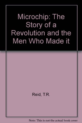 Book Microchip: The Story of a Revolution and the Men Who Made it free